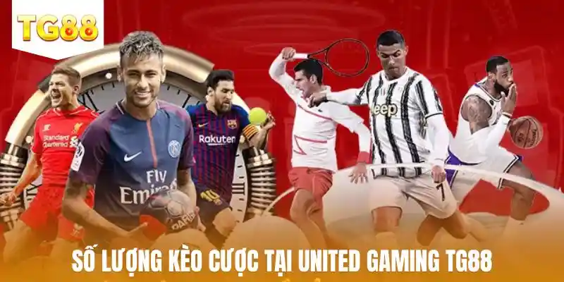 Số lượng kèo cược tại United Gaming TG88